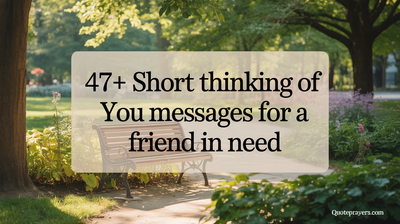 47 Heartfelt Short Thinking of You Messages for a Friend Going Through a Hard Time