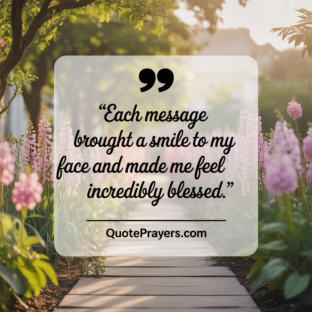 Each message brought a smile to my face and made me feel incredibly blessed